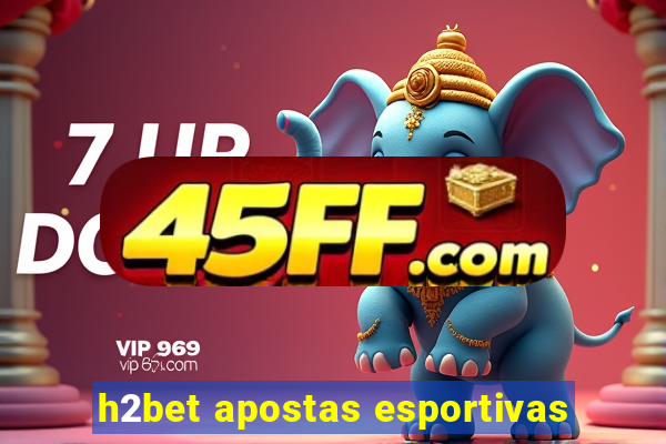 h2bet apostas esportivas